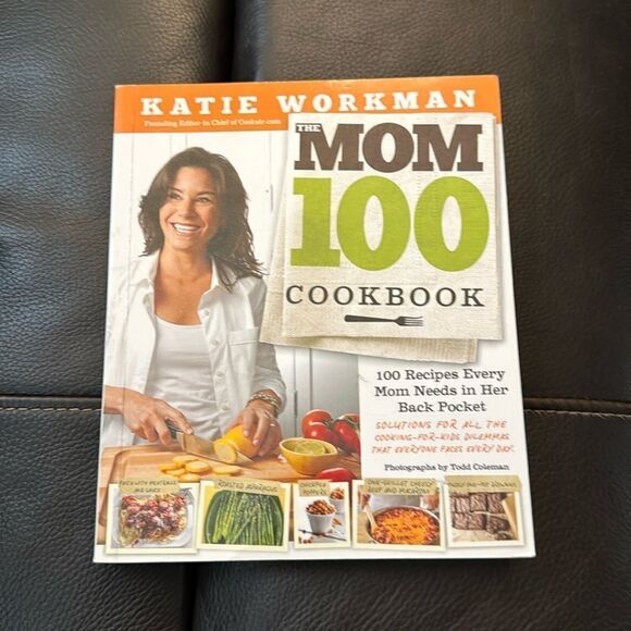 The Mom 100 Cookbook. By Katie Workman. Great easy recipes. - Picture 1 of 5